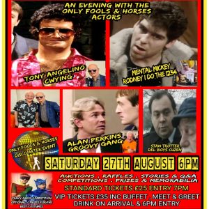 ‘VIP’ Ticket – An Evening with the Only Fools & Horses Actors – Sat 27th August 2022 – ‘VIP’ Ticket – £35
