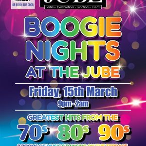 BOOGIE NIGHTS @ THE JUBE – Friday 15th March – 9pm-2am – £3 Advance – £5 on the door